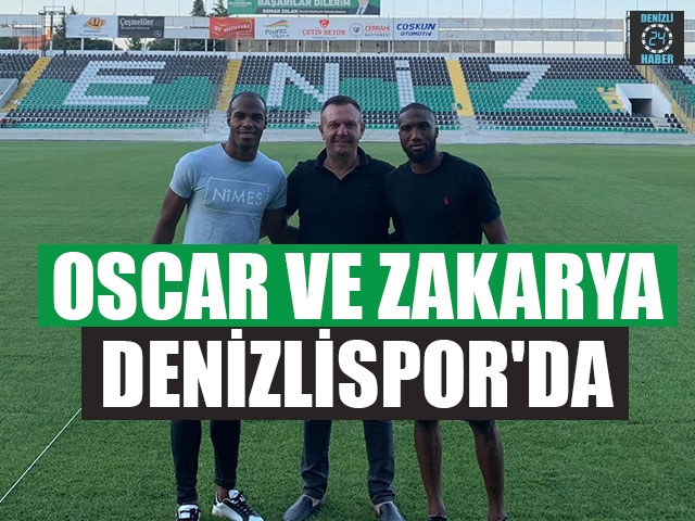 Oscar Ve Zakarya Denizlispor'da 