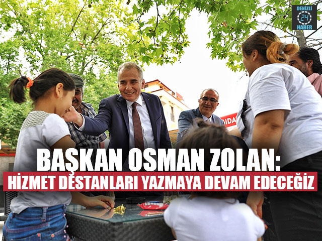 Başkan Osman Zolan: Hizmet Destanları Yazmaya Devam Edeceğiz