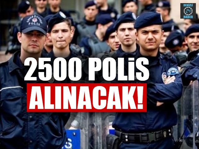 2500 polis adayı alınacak