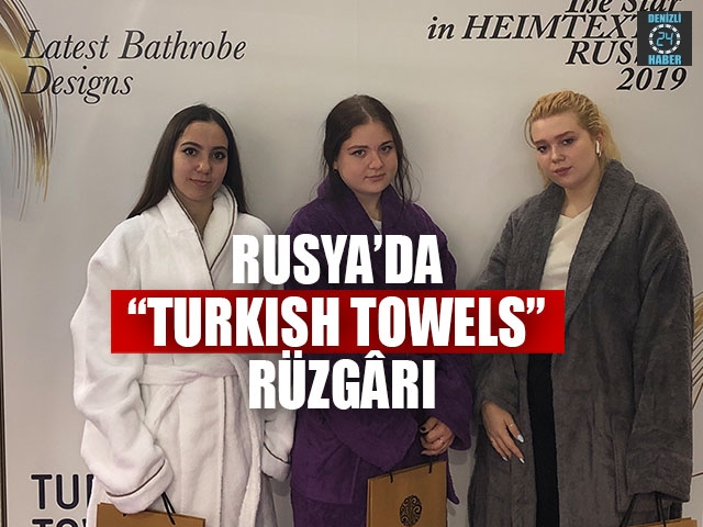 Rusya’da “Turkısh Towels” Rüzgârı