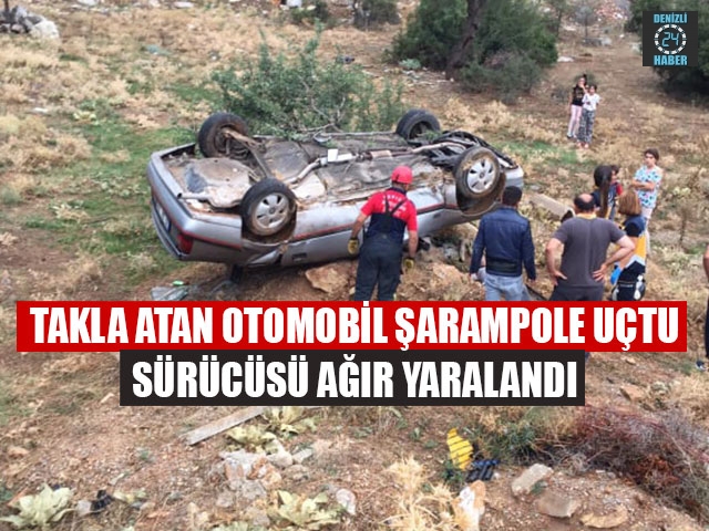 Takla Atan Otomobil Şarampole Uçtu Sürücüsü Ağır Yaralandı
