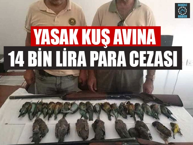  Yasak Kuş Avına 14 Bin Lira Para Cezası