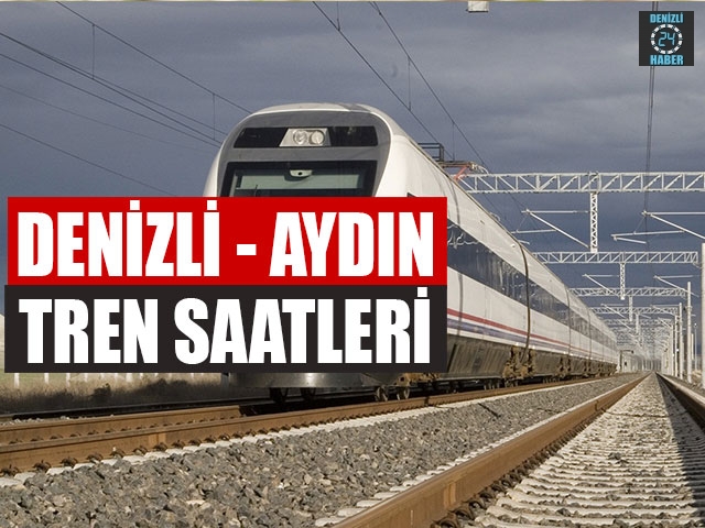 Denizli Aydın tren saatleri - Aydın İzmir tren saatleri