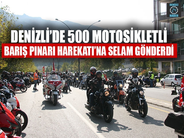 Denizli’de 500 Motosikletli Barış Pınarı Harekatı’na Selam Gönderdi
