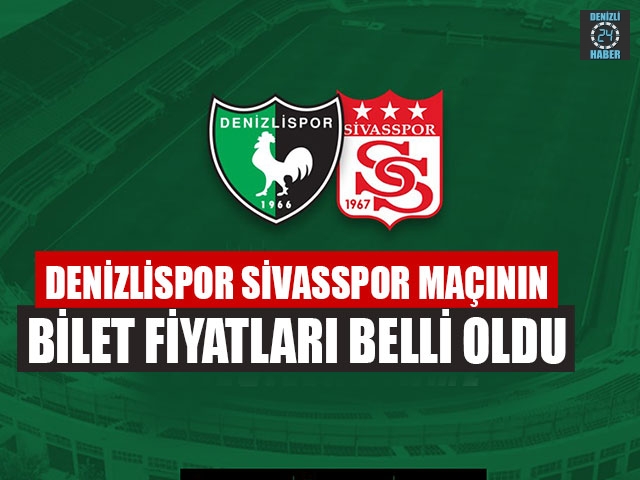 Denizlispor Sivasspor Maçının Bilet Fiyatları Belli Oldu