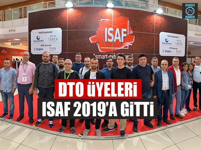 DTO Üyeleri ISAF 2019’A Gitti