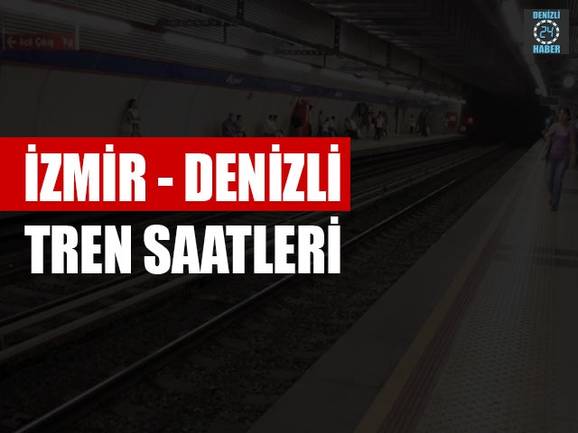 İzmir Denizli Tren saatleri, Aydın Denizli tren saatleri