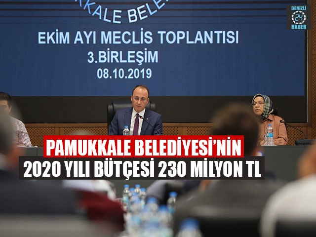 Pamukkale Belediyesi’nin 2020 Yılı Bütçesi 230 Milyon TL
