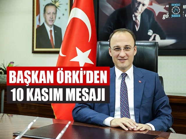 Başkan Avni Örki’den 10 Kasım Mesajı