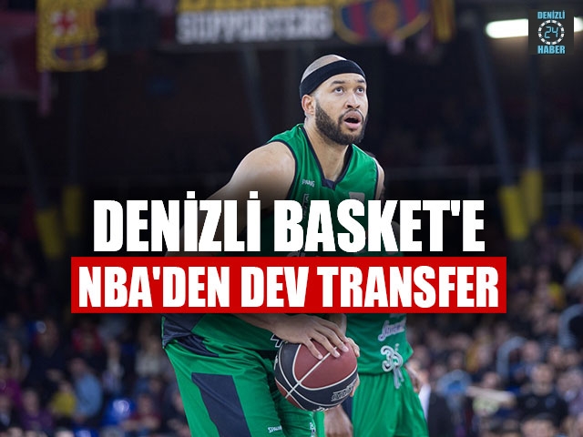 Denizli Basket'e NBA'den Dev Transfer