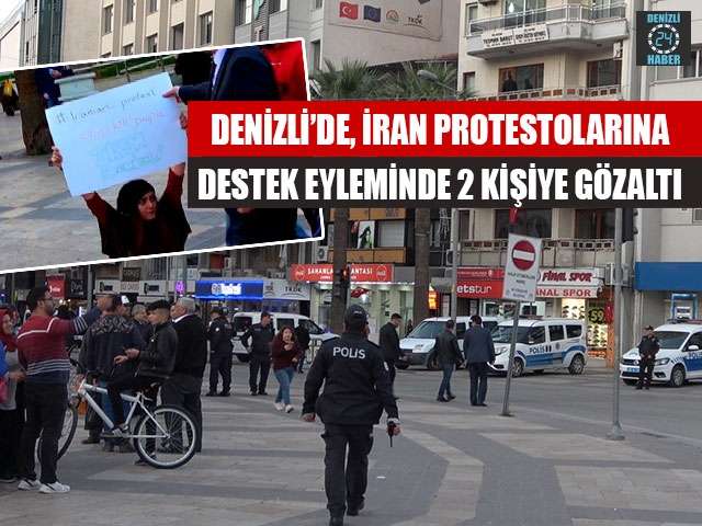 Denizli’de, İran Protestolarına Destek Eyleminde 2 Kişiye Gözaltı