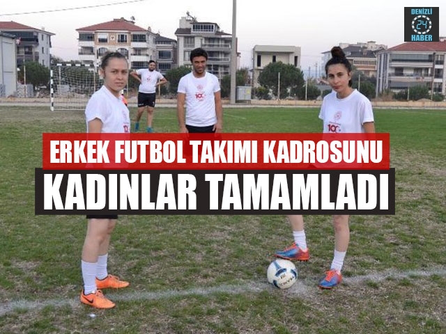 Erkek Futbol Takımı Kadrosunu Kadınlar Tamamladı