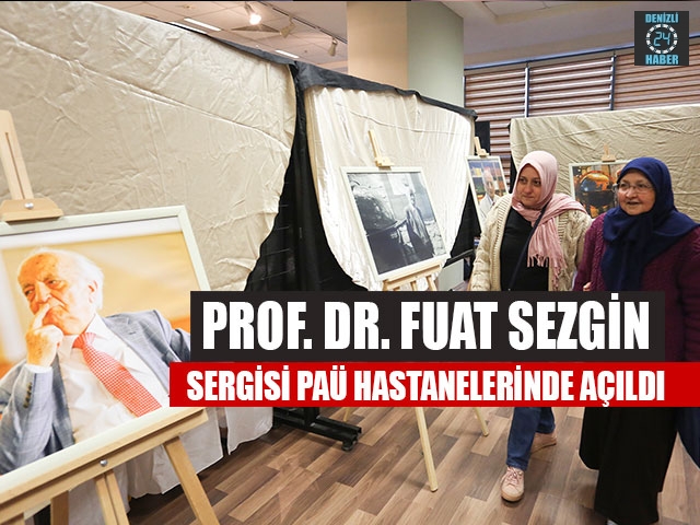 Prof. Dr. Fuat Sezgin Sergisi PAÜ Hastanelerinde Açıldı
