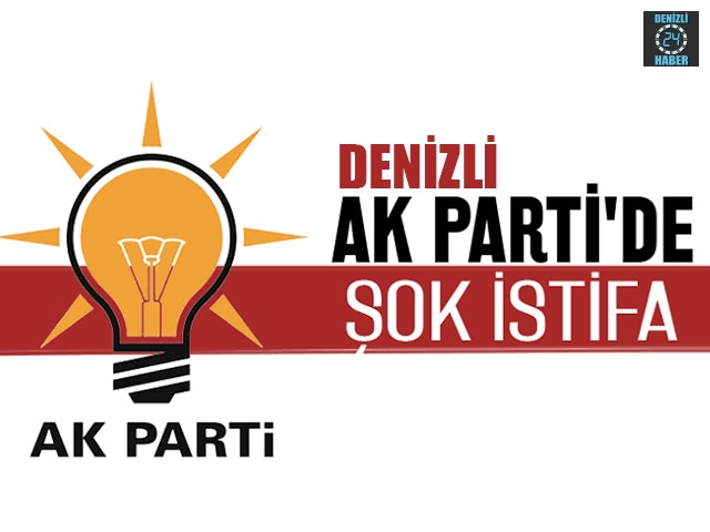 Denizli AK Parti’de Şok İstifalar