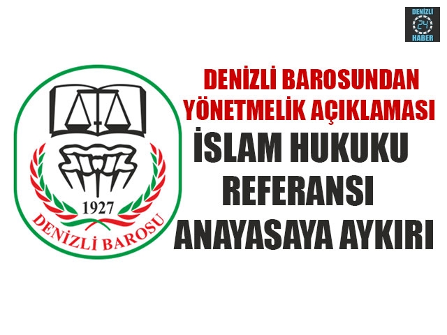 Denizli Barosundan Yönetmelik Açıklaması İslam Hukuku Referansı  Anayasaya Aykırı