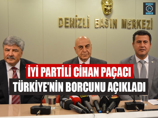 İyi Partili Cihan Paçacı Türkiye'nin Borcunu Açıkladı