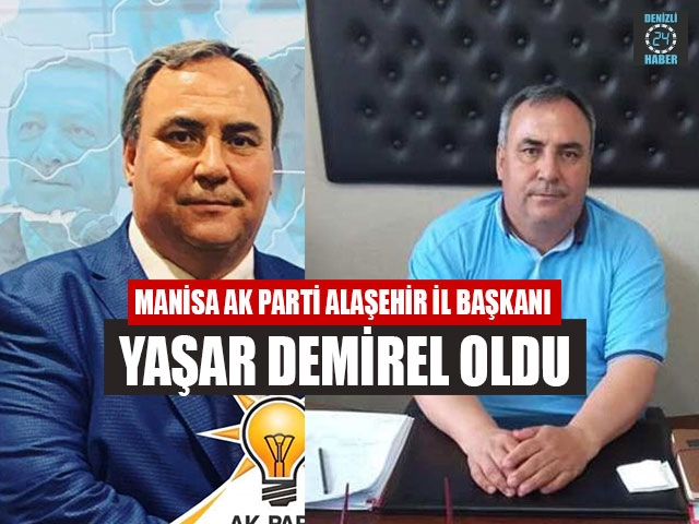 Manisa AK Parti Alaşehir İl Başkanı Yaşar Demirel oldu