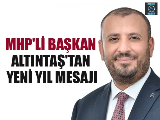 MHP'li Başkan Altıntaş'tan Yeni Yıl Mesajı