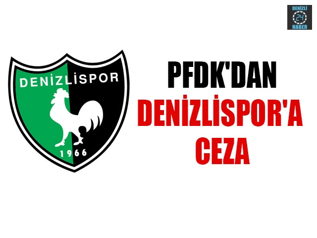 PFDK'dan Denizlispor'a Ceza