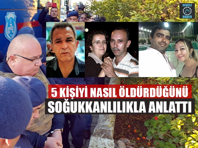 Aydın Nazilli’de zanlı Mustafa Duran 5 kişiyi nasıl öldürdüğünü soğukkanlılıkla anlattı