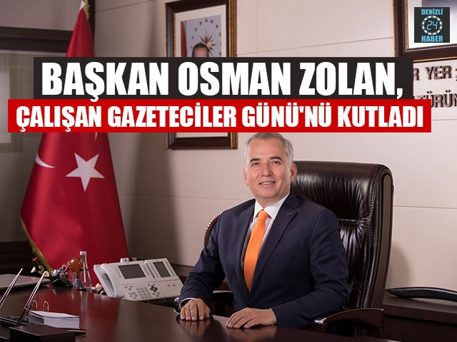 Başkan Osman Zolan, Çalışan Gazeteciler Günü'nü Kutladı