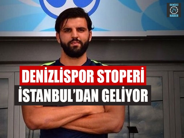 Denizlispor Stoperi İstanbul’dan Geliyor