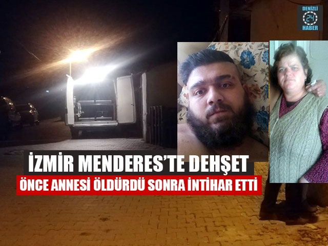 İzmir Menderes’te Dehşet Önce Annesi Öldürdü Sonra İntihar Etti