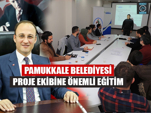 Pamukkale Belediyesi Proje Ekibine Önemli Eğitim