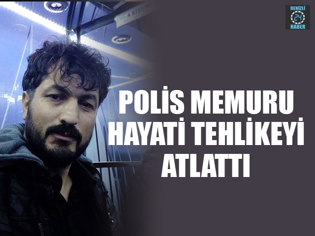 Torbalı ilçesinde ağır yaralanan polis memuru Yaşar Kahırlı hayati tehlikeyi atlattı