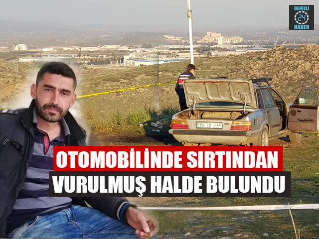 İzmir Tire’de cinayet Olgun Özkan sırtından vurulmuş halde bulundu