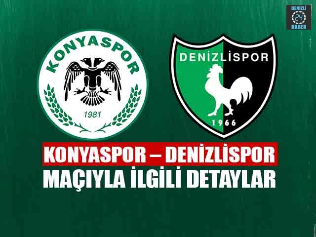 Konyaspor - Denizlispor maçı ne zaman hangi kanalda?