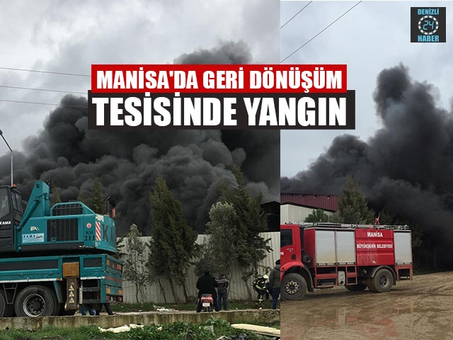 Manisa Yunusemre’deki geri dönüşüm fabrikasında yangın