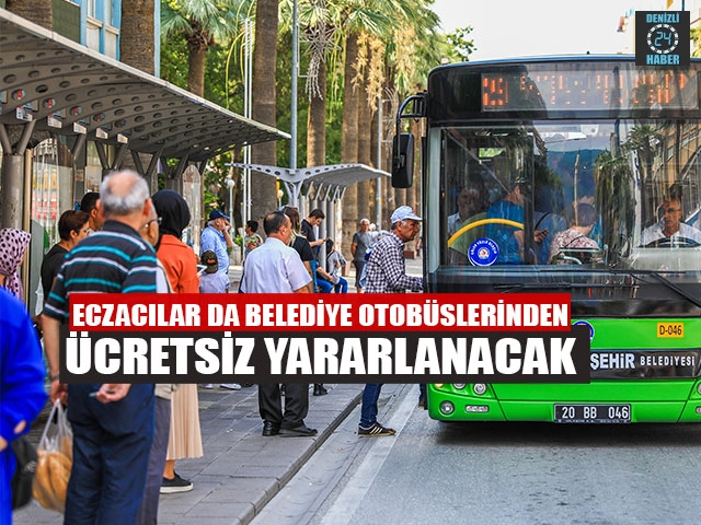 Denizli'de Eczacılar Da Belediye Otobüslerinden Ücretsiz Yararlanacak