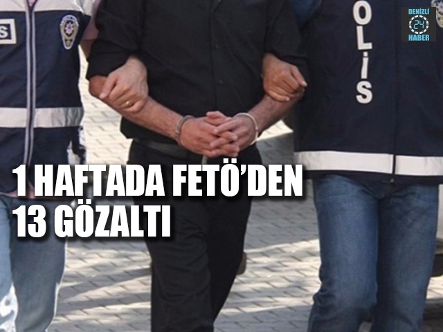 FETÖ üyesi 13 kişiye gözaltı