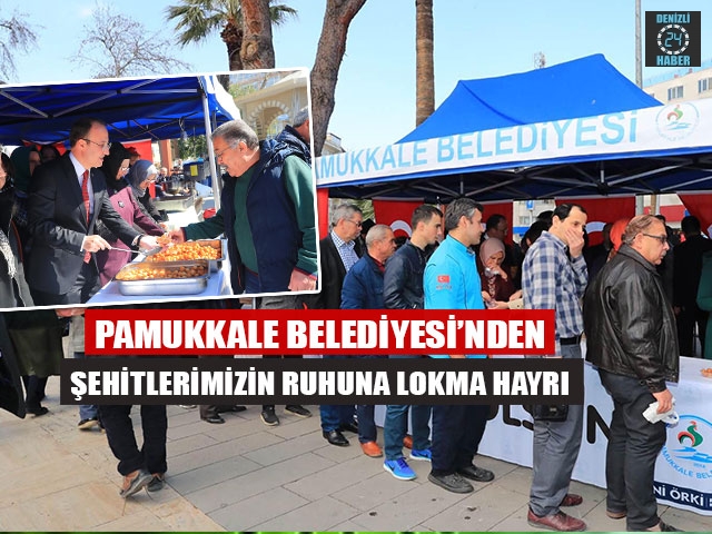 Pamukkale Belediyesi’nden Şehitlerimizin Ruhuna Lokma Hayrı