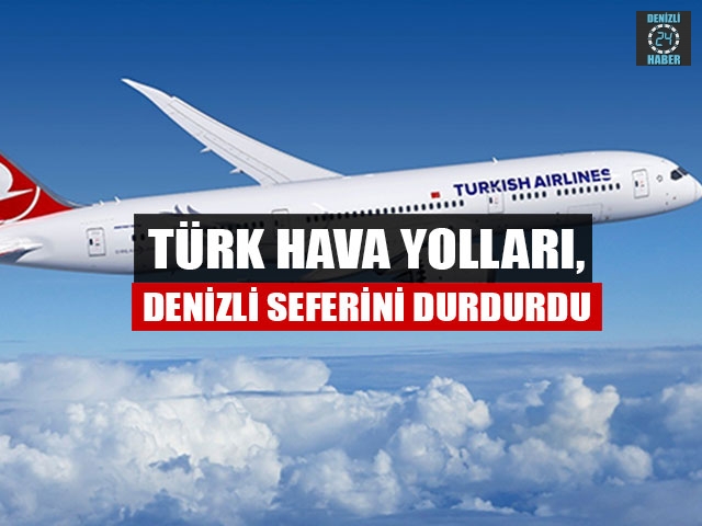 Türk Hava Yolları, Denizli Seferini Durdurdu