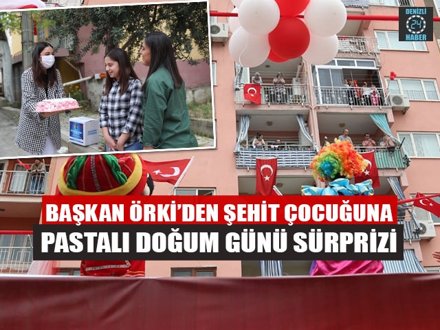 Başkan Örki’den Şehit Çocuğuna Pastalı Doğum Günü Sürprizi