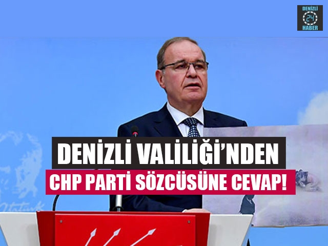 Denizli Valiliği’nden CHP Parti Sözcüsüne Cevap!