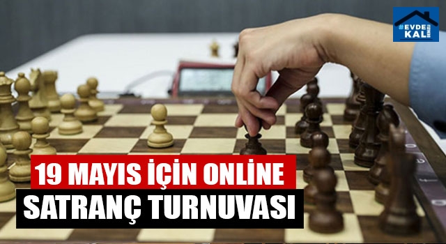 19 Mayıs İçin Online Satranç Turnuvası