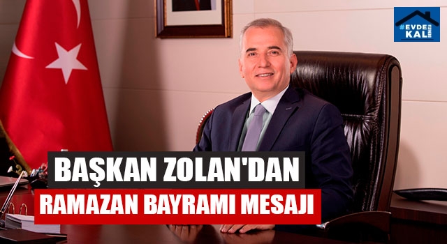 Başkan Osman Zolan'dan Ramazan Bayramı Mesajı