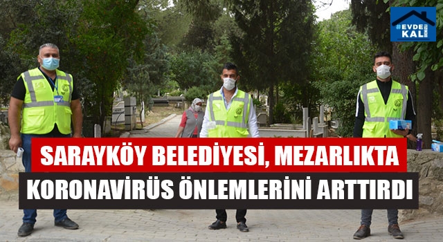 Sarayköy Belediyesi, Mezarlıkta Koronavirüs Önlemlerini Arttırdı
