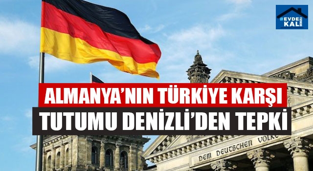 Almanya’nın Türkiye Karşı Tutumu Denizli’den Tepki