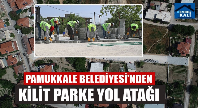 Pamukkale Belediyesi Güzelköy Mahallesi'nde Kilit Parke Yol Atağı