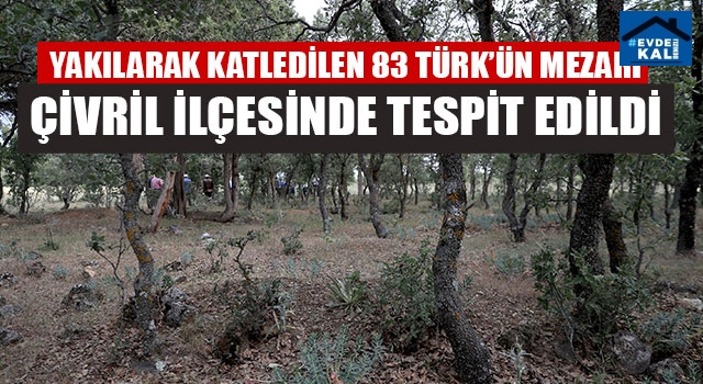 Yakılarak Katledilen 83 Türk’ün Mezarı Çivril İlçesinde Tespit Edildi