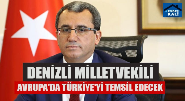 Denizli Milletvekili Ahmet Yıldız Avrupa'da Türkiye'yi Temsil Edecek