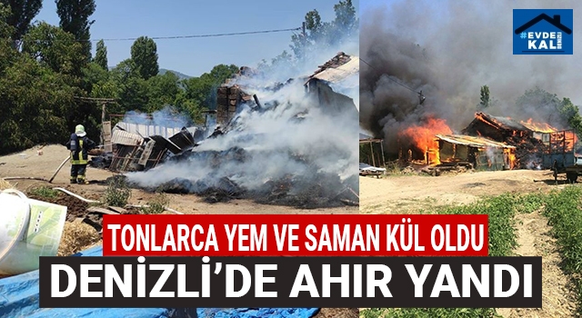 Denizli'de ahır yangını binlerce liralık zarar
