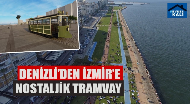Denizli’den İzmir’e Nostaljik Tramvay