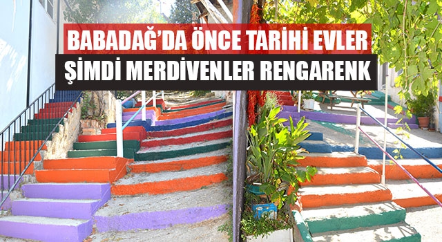 Babadağ’da Önce Tarihi Evler Şimdi Merdivenler Rengarenk