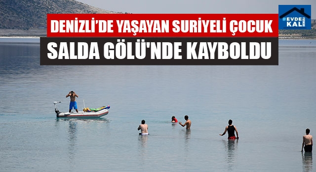 Denizli’de Yaşayan Suriyeli Çocuk Salda Gölü'nde Kayboldu
