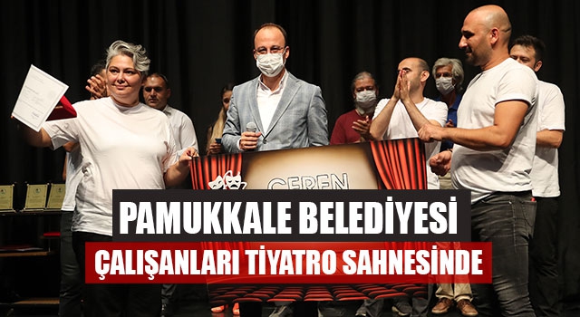 Pamukkale Belediyesi Çalışanları Tiyatro Sahnesinde
